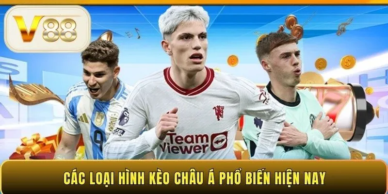 Các loại hình kèo châu Á phổ biến hiện nay