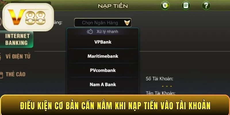 Điều kiện cơ bản cần nắm khi nạp tiền vào tài khoản