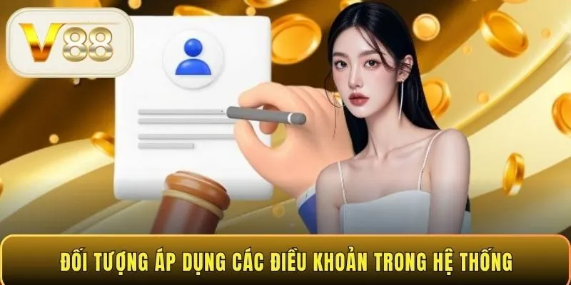 Đối tượng áp dụng các điều khoản trong hệ thống