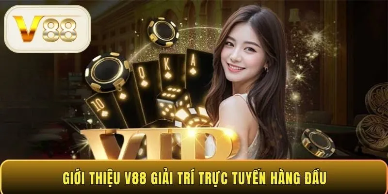 Giới thiệu V88 giải trí trực tuyến hàng đầu
