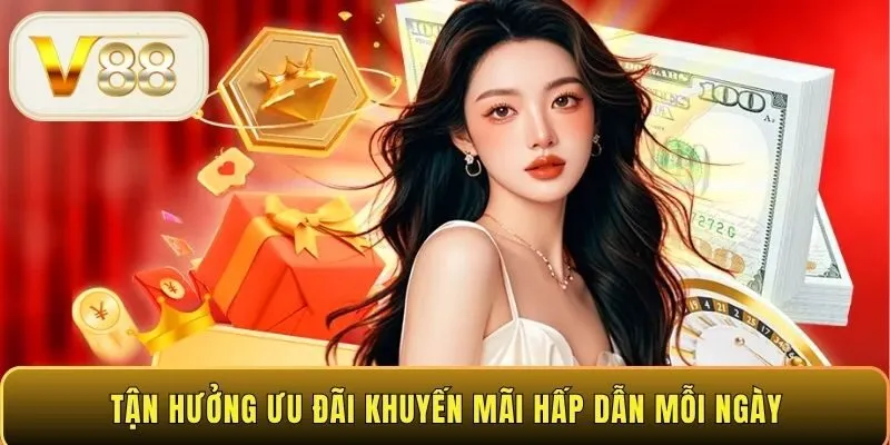 Tận hưởng ưu đãi khuyến mãi hấp dẫn mỗi ngày