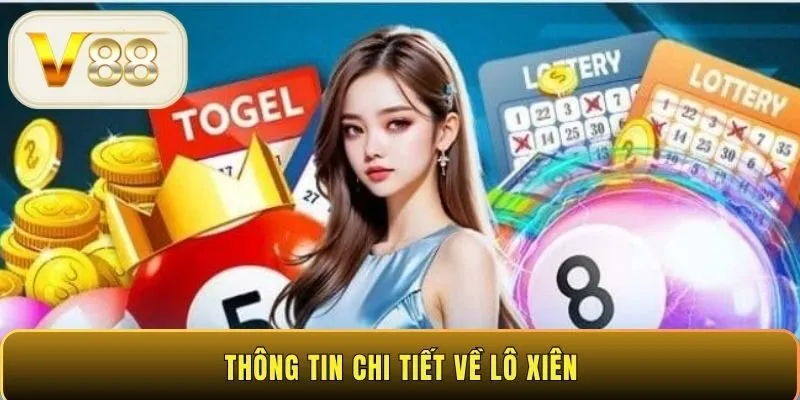 Thông tin chi tiết về lô xiên